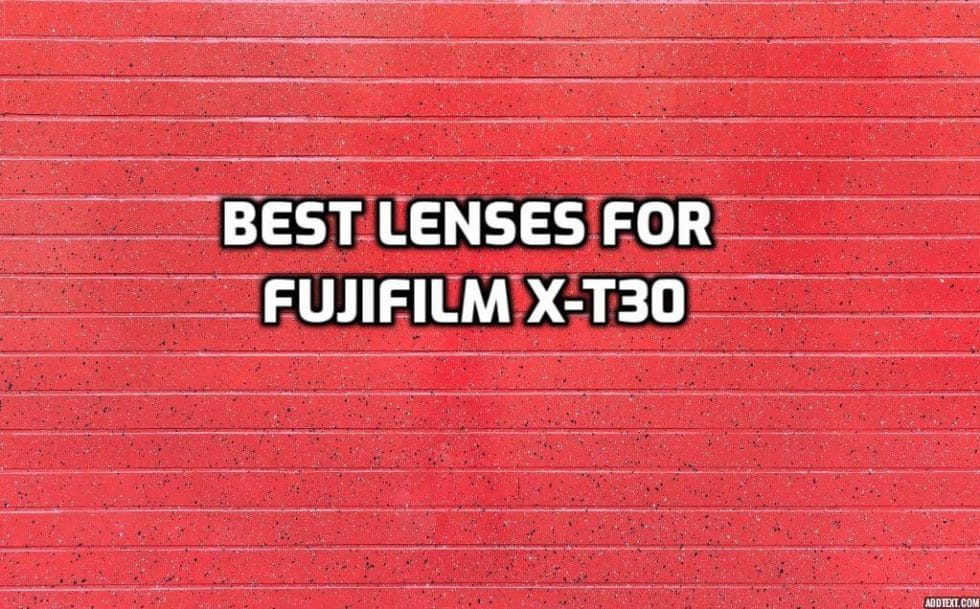 These Are 5 Best Fujifilm XT30 Lenses In 2023 [Beginner's Guide] 📸