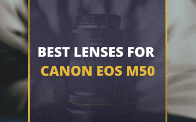 📸 5 MUST-OWN Lenses For Canon EOS M50 In 2024 [Guide]