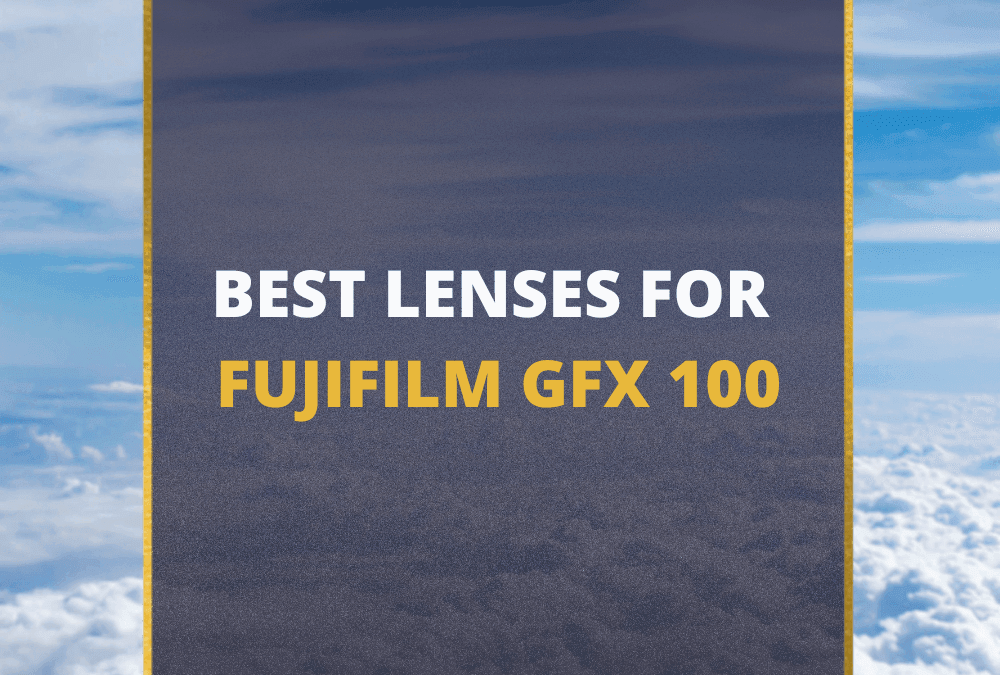 📸 5 Best Lenses For Fujifilm GFX 100 In 2026 [Guide]