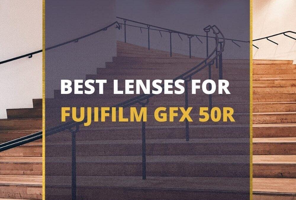 📸 5 Best Lenses For Fujifilm GFX 50R In 2026 [Guide]