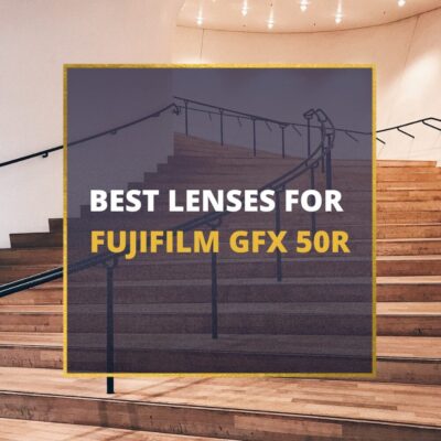 📸 5 Best Lenses For Fujifilm GFX 50R In 2024 [Guide]