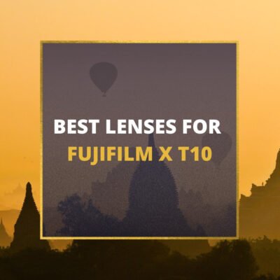 📸 5 MUST-OWN Lenses For Fujifilm X-T10 In 2024 [Guide]