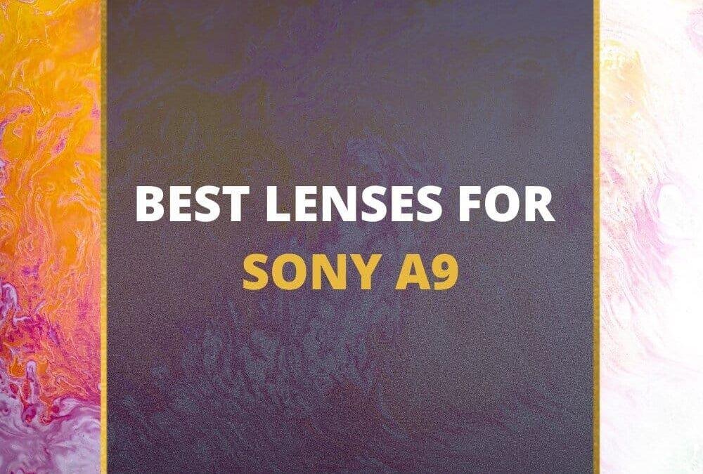 📸 5 MUST-OWN Lenses For Sony A9 In 2026 [Guide]