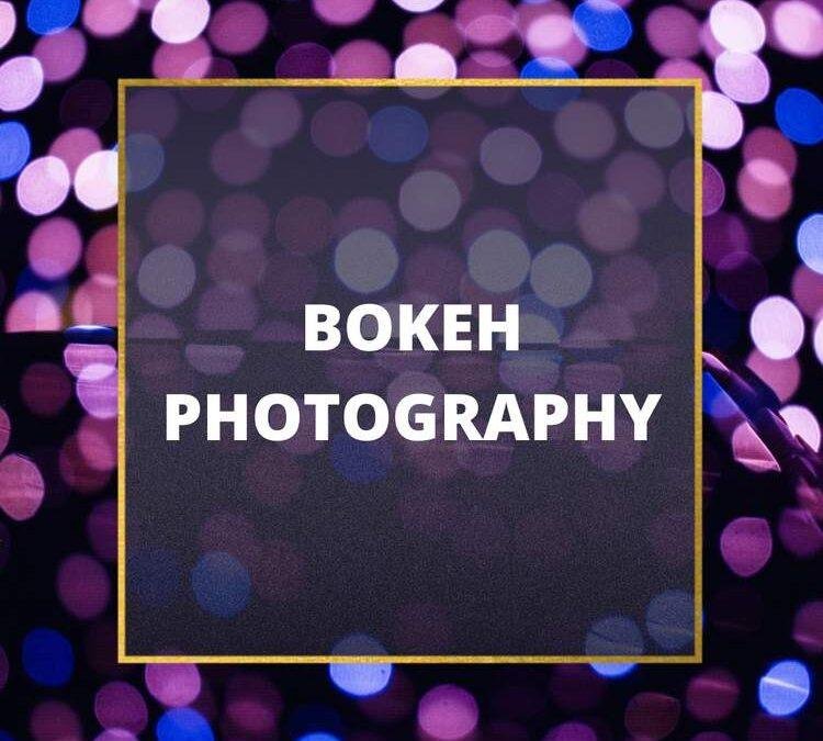 Bokeh Photography: A Simple Guide to Stunning Blur Effects