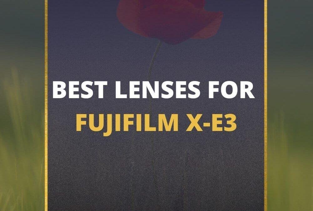 📸 5 MUST-OWN Lenses For Fujifilm X-E3 In 2026 [Guide]