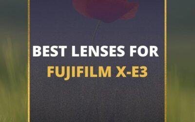 📸 5 MUST-OWN Lenses For Fujifilm X-E3 In 2024 [Guide]