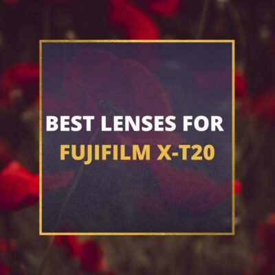 📸 5 MUST-OWN Lenses For Fujifilm X-T20 In 2024 [Guide]