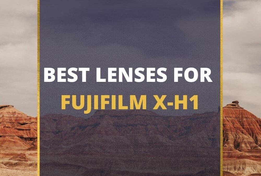 📸 5 MUST-OWN Lenses For Fujifilm X-H1 In 2026 [Guide]