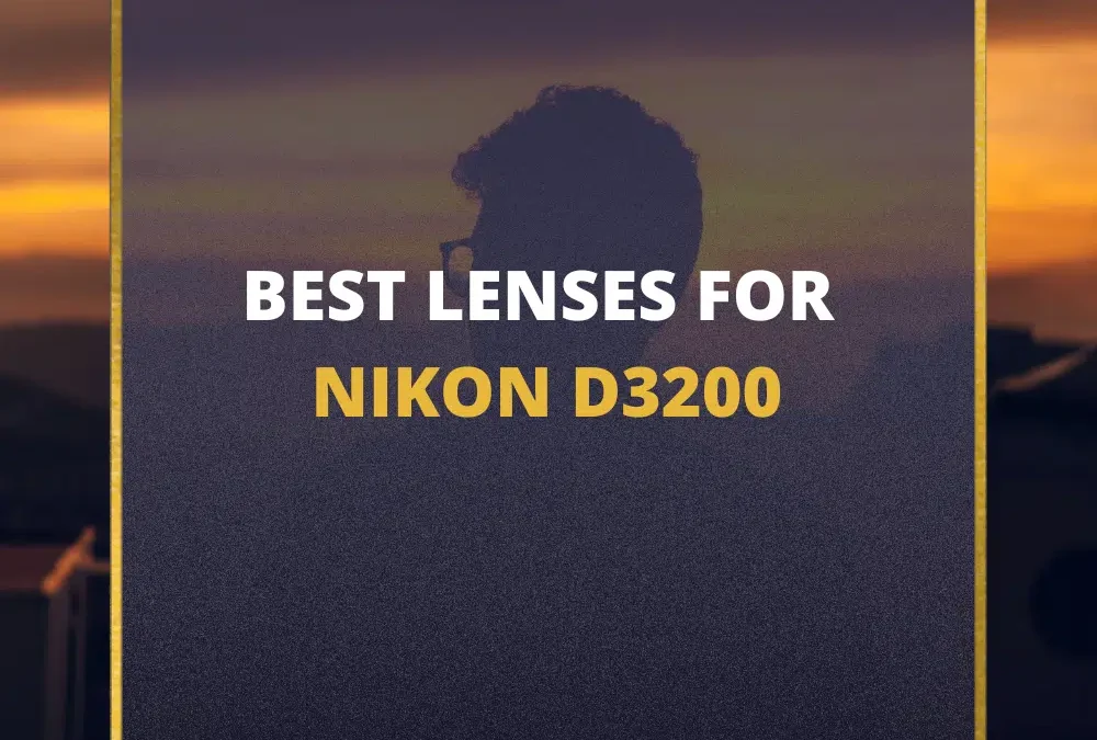 📸 5 MUST-OWN Lenses For Nikon D3200 In 2026 [Guide]