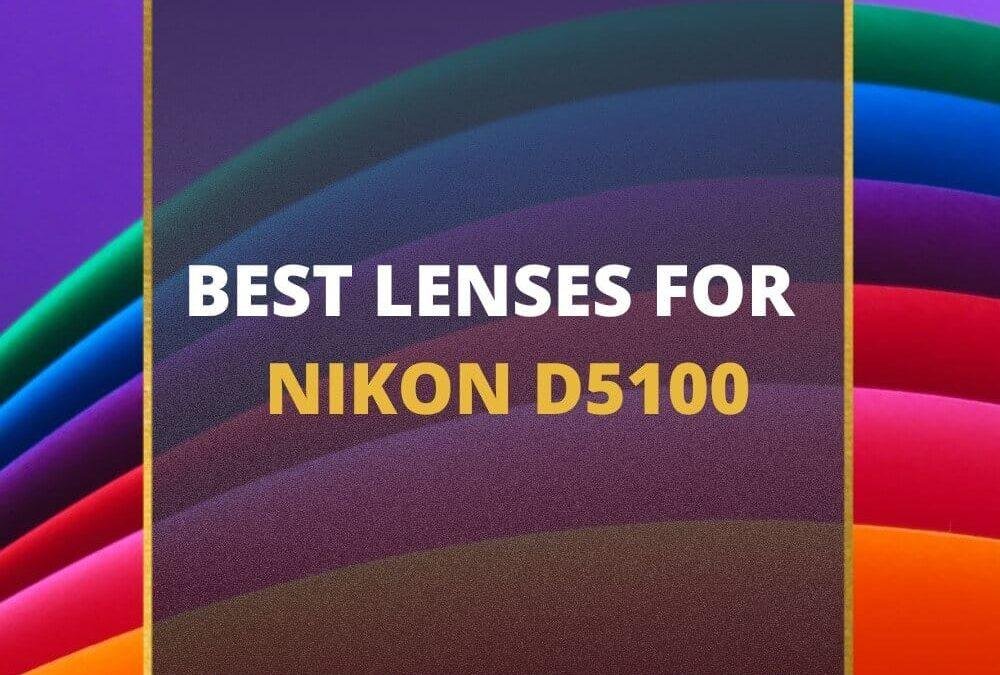 📸 5 MUST-OWN Lenses For Nikon D5100 In 2026 [Guide]