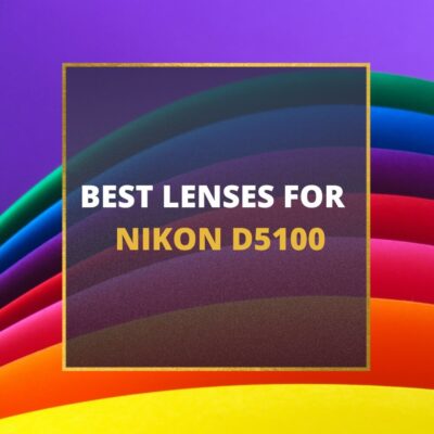 📸 5 MUST-OWN Lenses For Nikon D5100 In 2024 [Guide]
