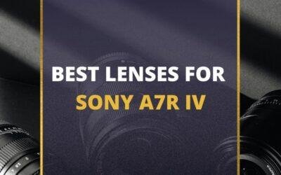 📸 5 MUST-OWN Lenses For Sony a7R IV In 2024 [Guide]