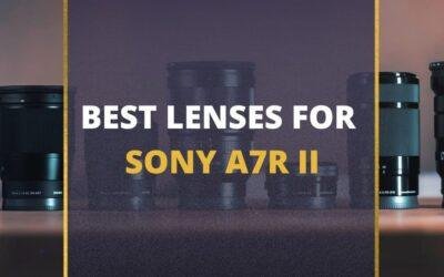 📸 5 MUST-OWN Lenses For Sony a7rii In 2024 [Guide]