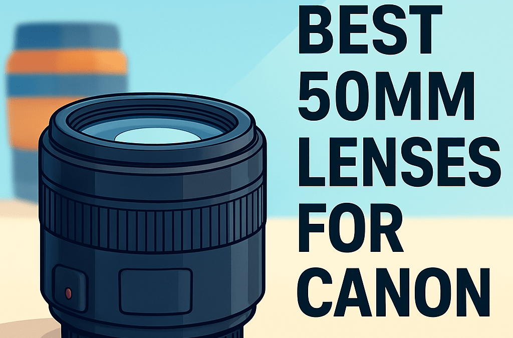 5 Best 50mm Lenses for Canon – Ultimate Guide (2026)