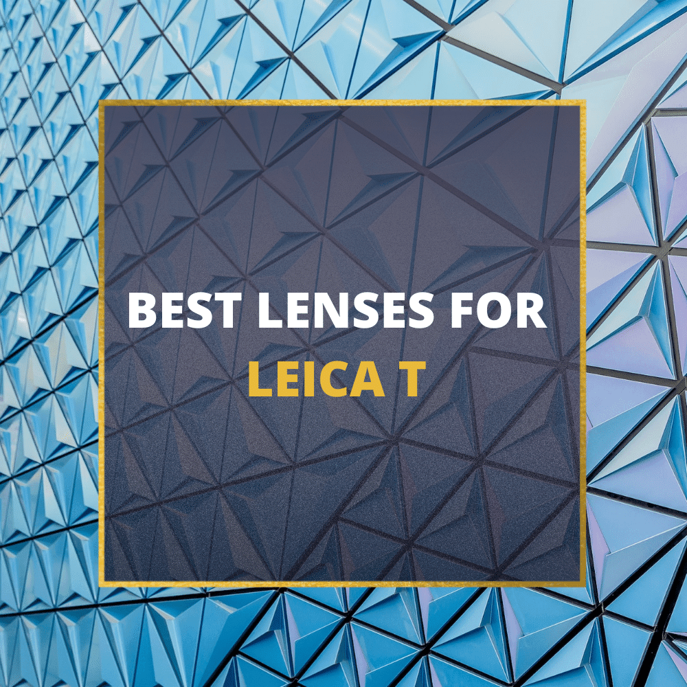 best Leica T Lenses best Leica T Lenses