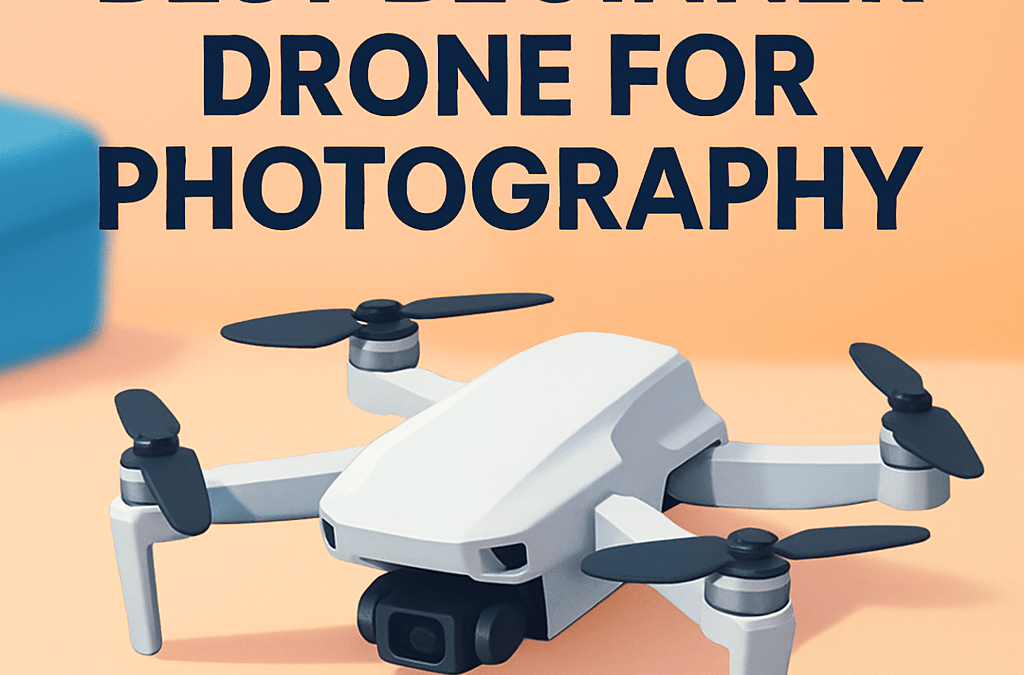5 Best Beginner Drones for Photography – Ultimate Guide (2026)