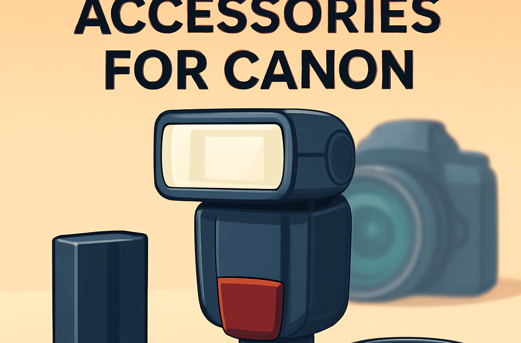 5 Best Camera Accessories for Canon – Ultimate Guide (2026)