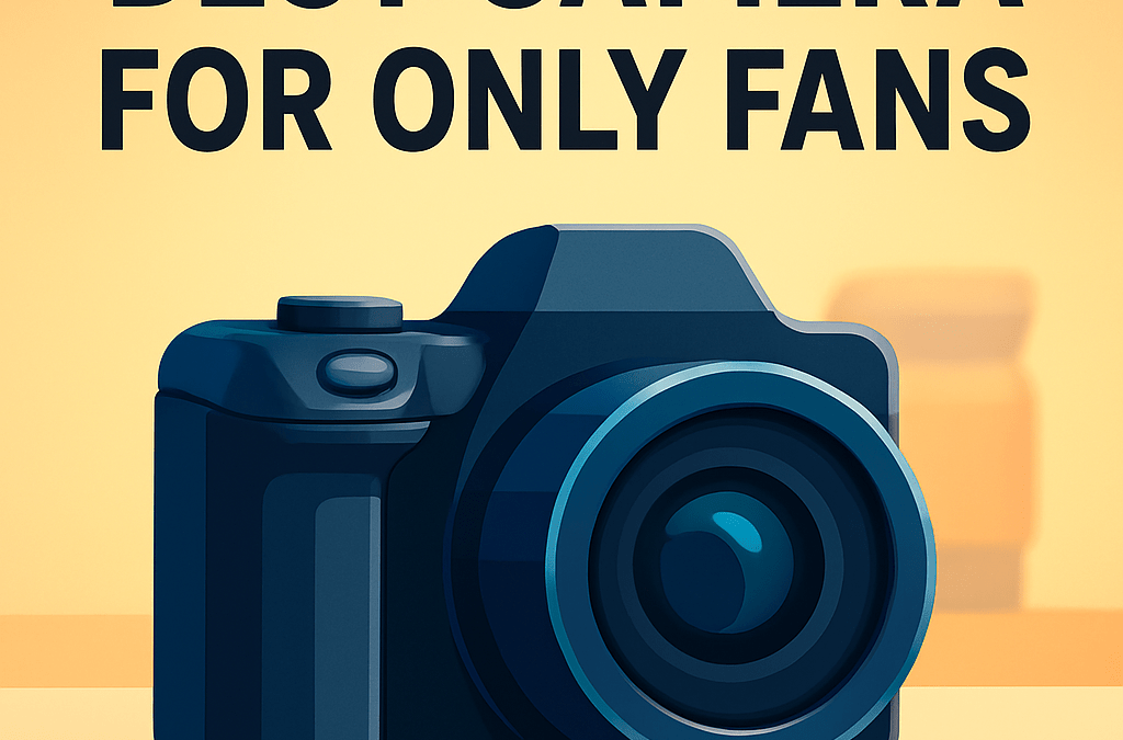5 Best Cameras for Only Fans – Ultimate Guide (2026)
