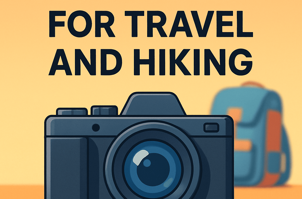 5 Best Cameras for Travel and Hiking (in 2026)