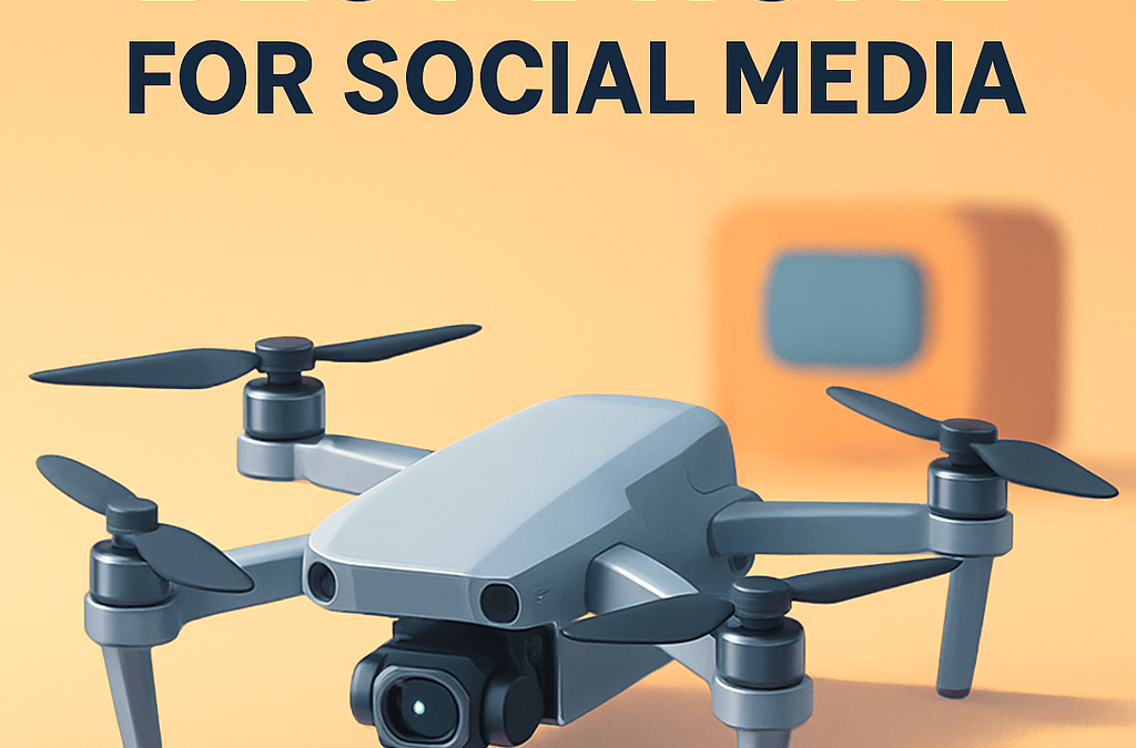 5 Best Drones for Social Media – Ultimate Guide (2026)
