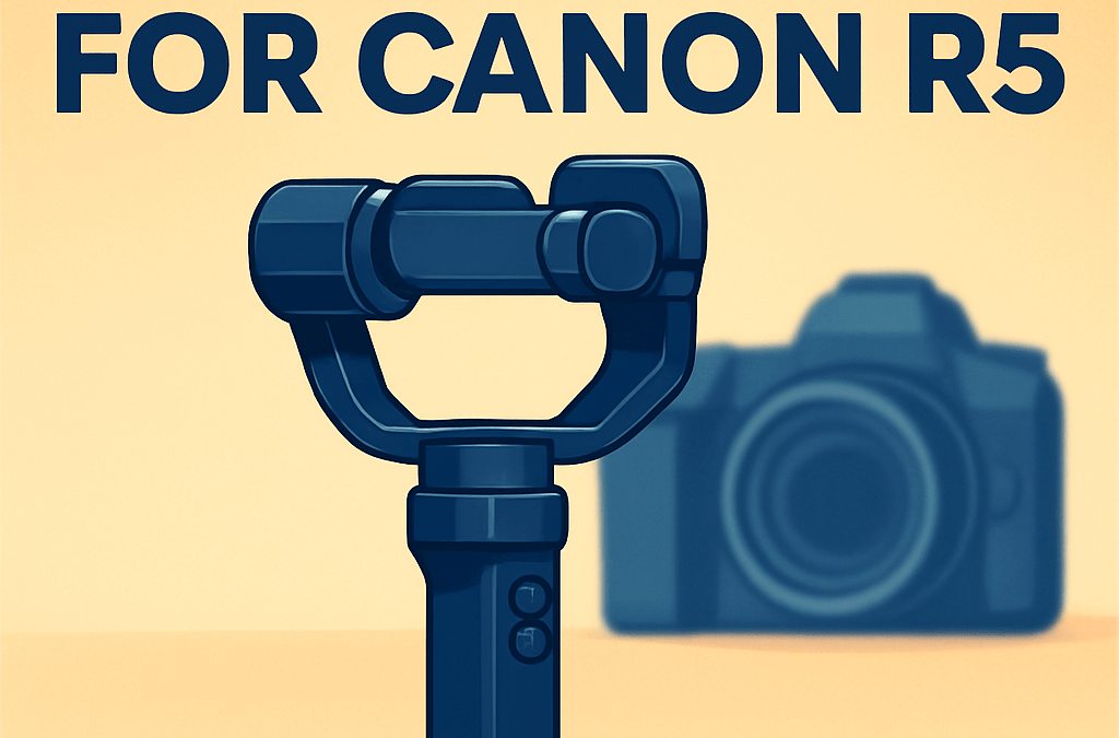 5 Best Gimbals for Canon R5 (in 2026)