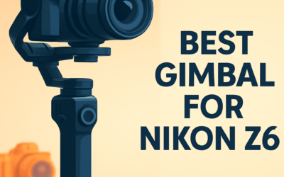 5 Best Gimbals for Nikon Z6 &ndash; Ultimate Guide (2026)