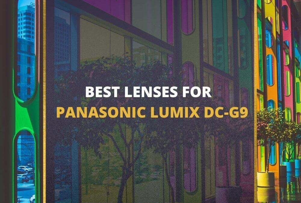 📸 5 MUST-OWN Lenses For Panasonic G9 In 2026 [Guide]