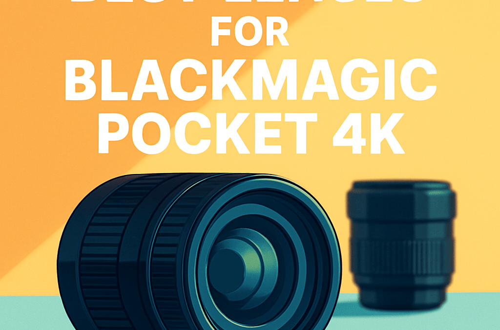 5 Best Lenses for Blackmagic Pocket 4K (in 2026)