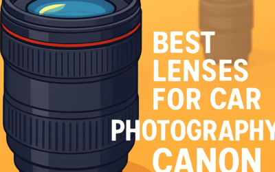 5 Best Lenses for Car Photography Canon &ndash; Complete Guide (2026)