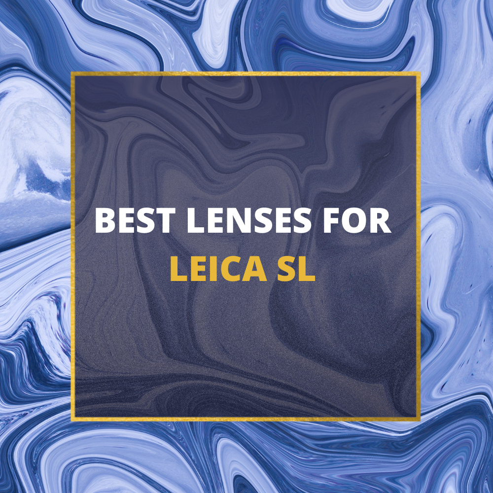 best lenses for leica sl best lenses for leica sl