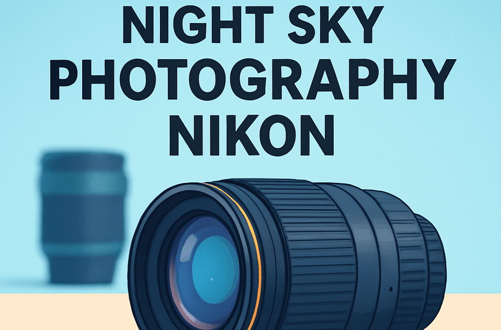5 Best Lenses for Night Sky Photography Nikon – Ultimate Guide (2026)