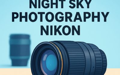 5 Best Lenses for Night Sky Photography Nikon &ndash; Ultimate Guide (2026)