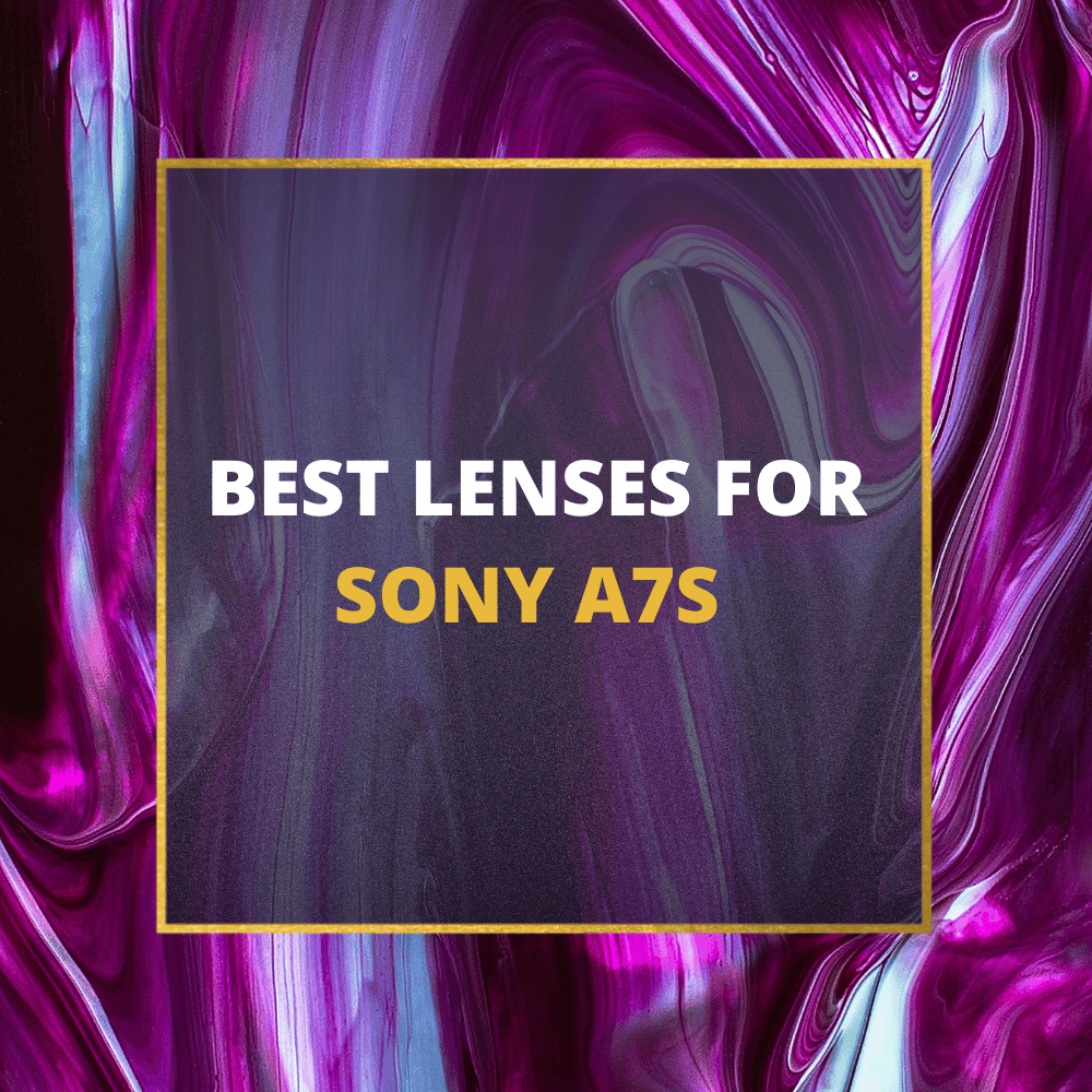best lenses for sony a7s best lenses for sony a7s