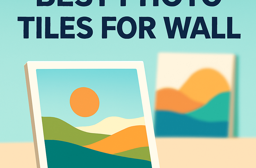 5 Best Photo Tiles for Wall – Ultimate Guide (2026)