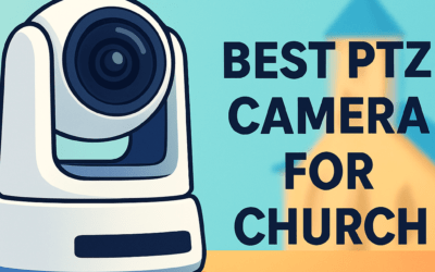 5 Best PTZ Cameras for Churches (in 2026)