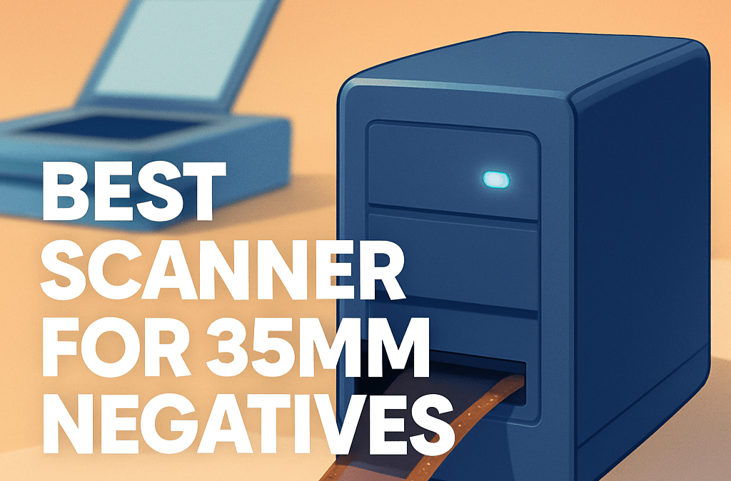 5 Best Scanners for 35mm Negatives – What to Buy (in 2026)