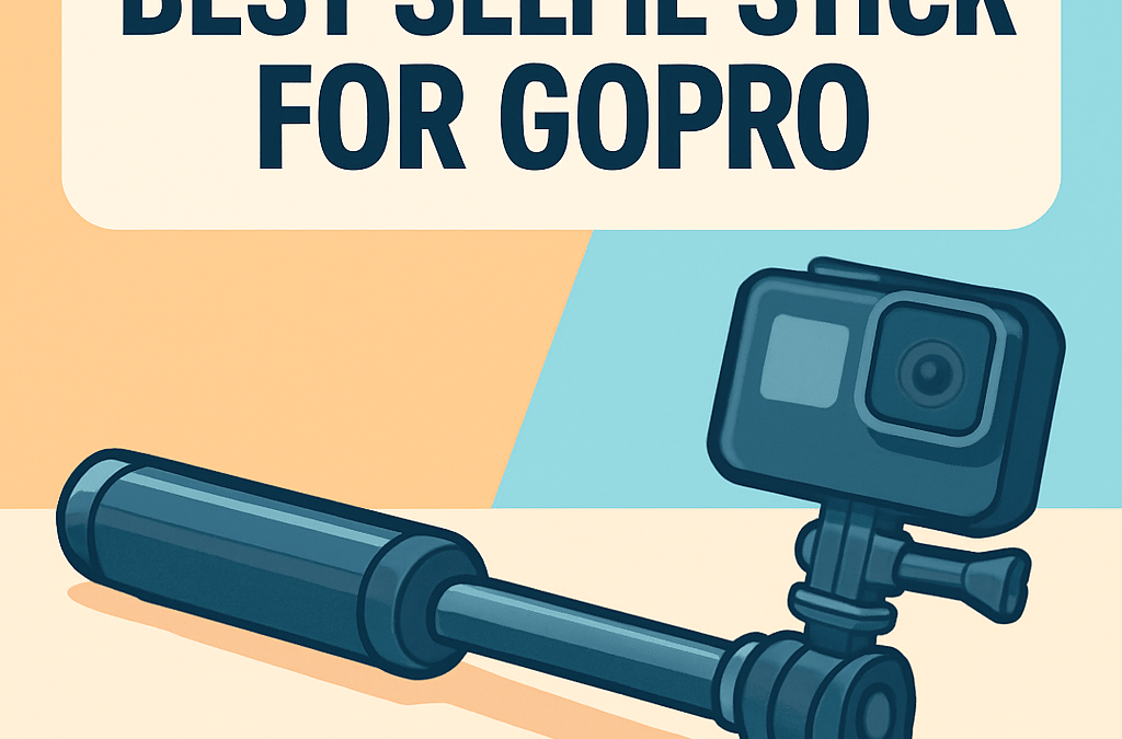 5 Best Selfie Sticks for GoPro (in 2026)