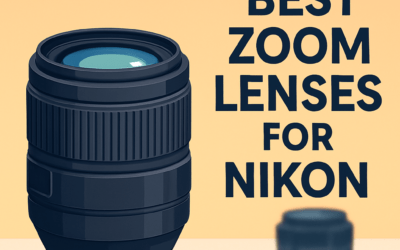 5 Best Zoom Lenses for Nikon &ndash; Ultimate Guide (2026)
