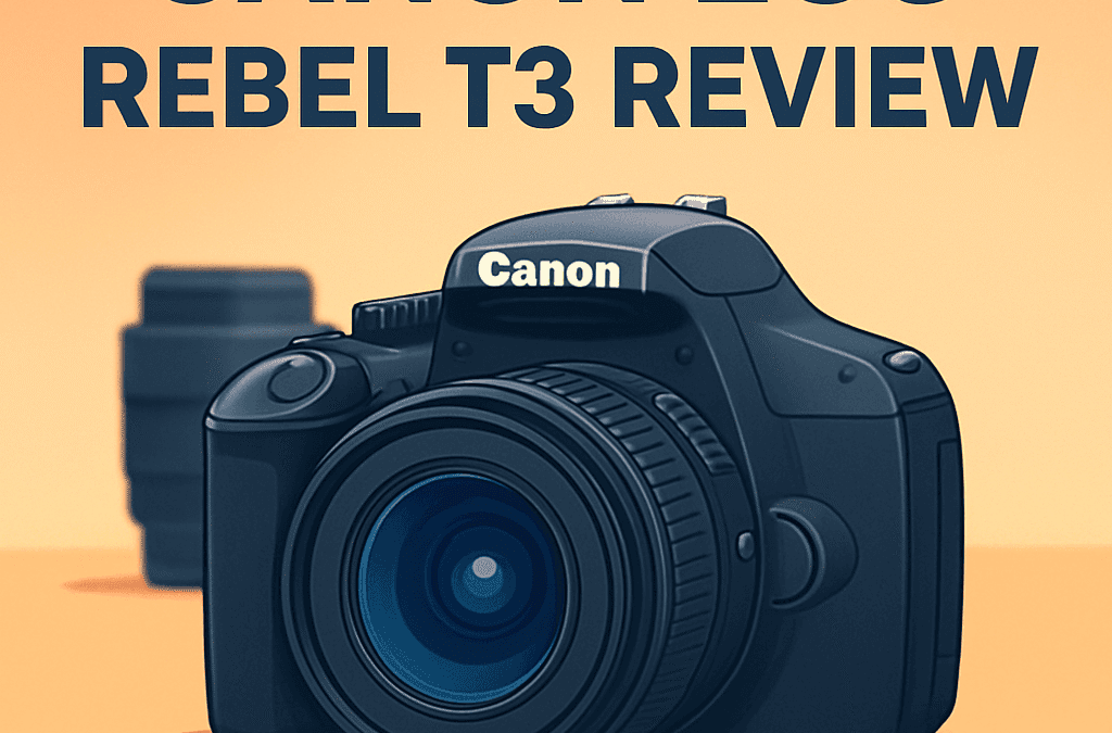 Canon EOS Rebel T3 Camera Review – Complete Guide (2026)