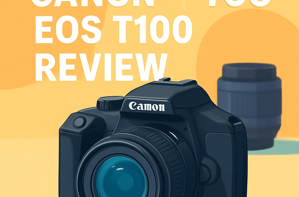 Canon EOS T100 Camera Review – Is It Still Worth It in 2026?