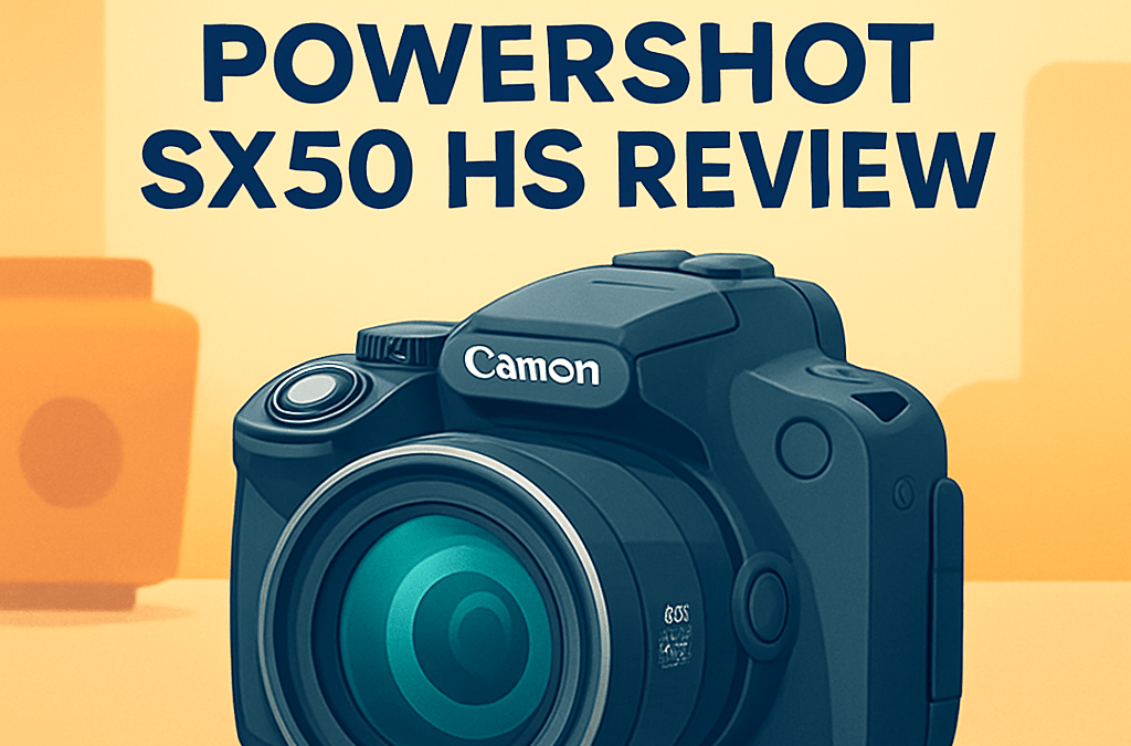 Canon PowerShot SX50 HS Camera Review – Is It Still Worth It in 2026?