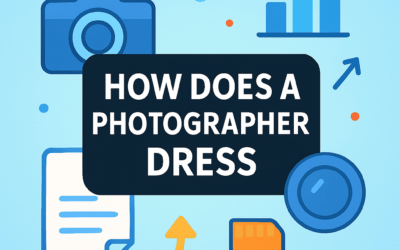 How Does a Photographer Dress? (2025)