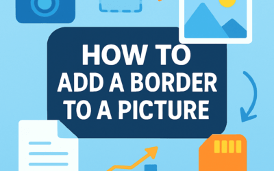 How to Add a Border to a Picture? (2026)