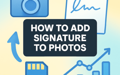 How to Add Signature to Photos? (2026)