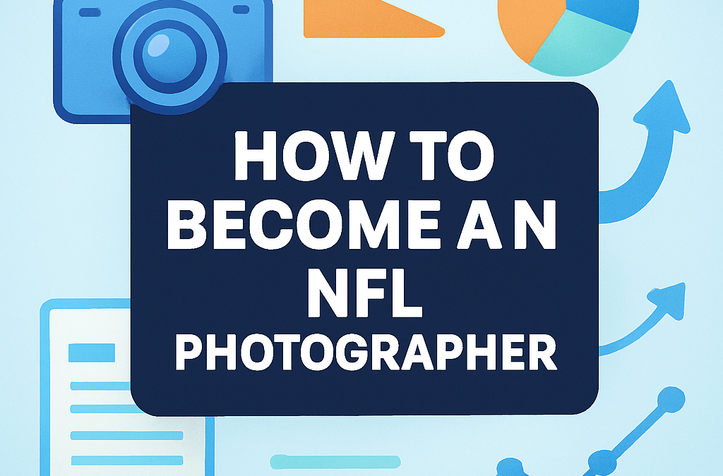 How to Become a Nfl Photographer? (2026)