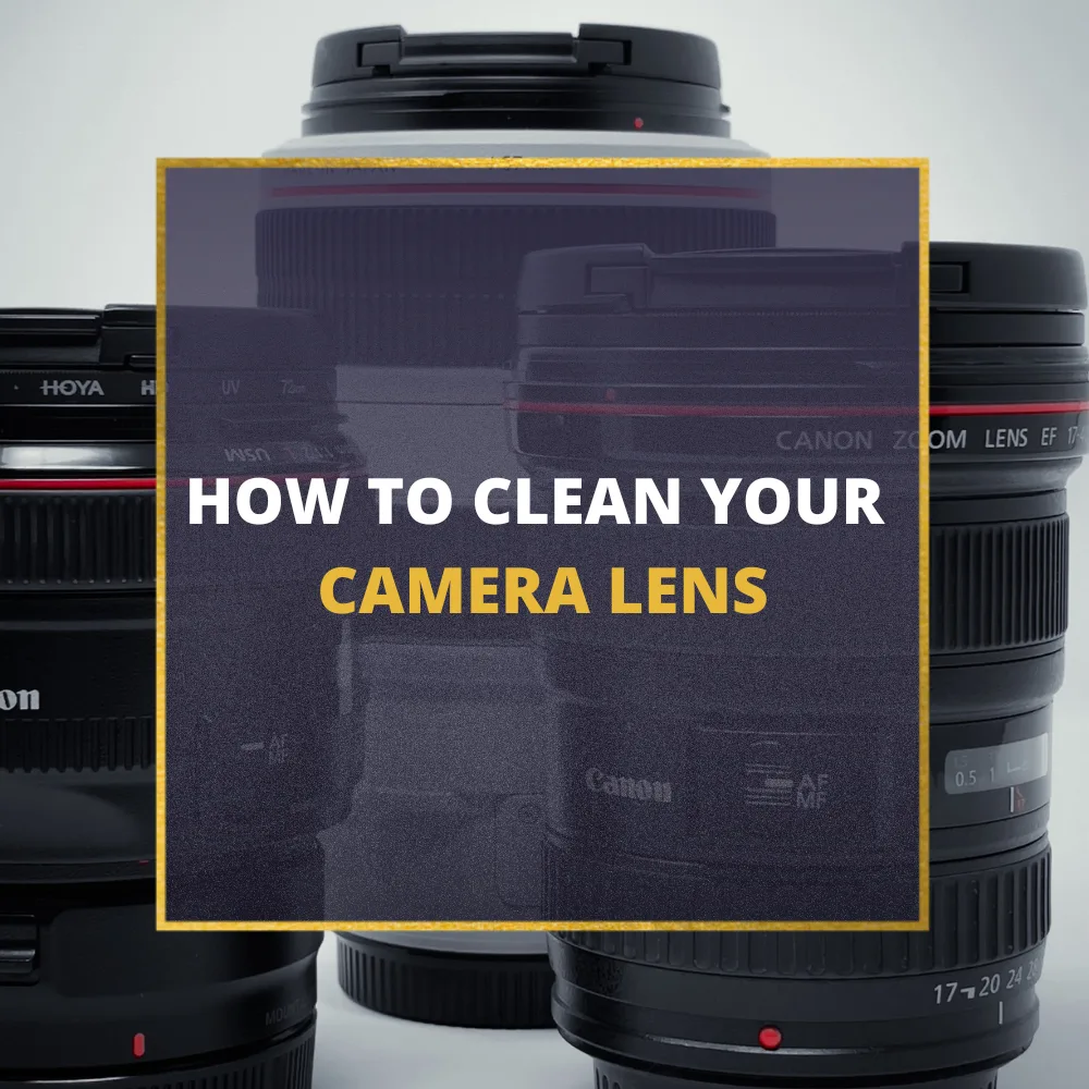 how to clean your camera lens