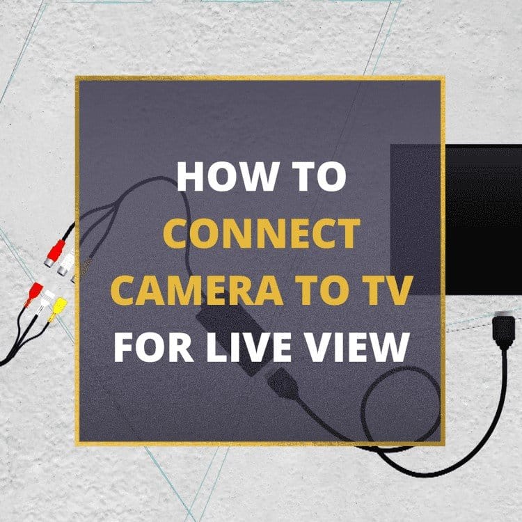 6 Simple Ways To Connect Any Camera To Your TV [USB, HDMI, RCA]