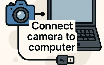 How to Connect My Camera to My Computer – Step-By-Step (2026)