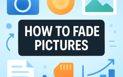How to Fade Pictures? (2026)