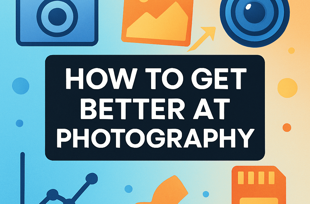 How to Get Better at Photography? (2026)